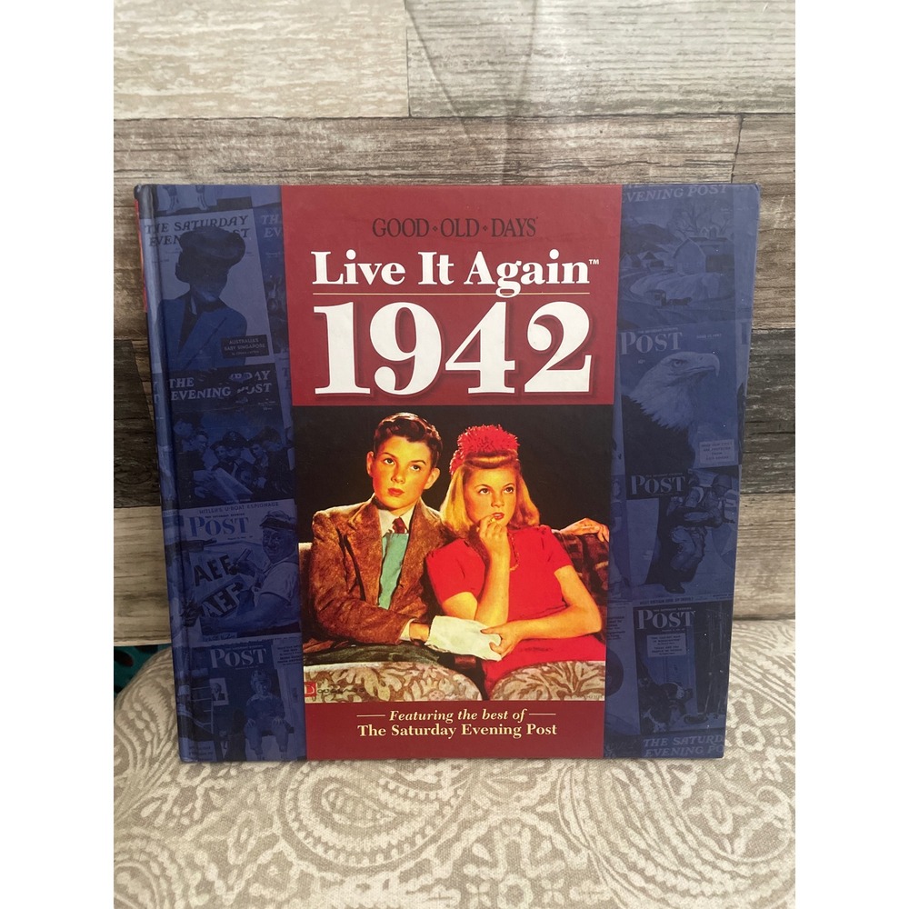Live It Again 1942 Good Old Days Saturday Evening Post Hardcover History Book